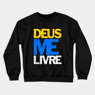 Deus Me Livre Crewneck Sweatshirt